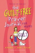 The Guilt-Free Prayer Journal for Moms (The Guilt-Free Journal)