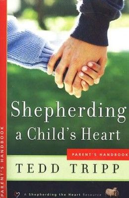 Shepherding a Child's Heart: Parent's Handbook *Very Good*