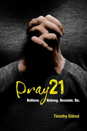 Pray21: Believe. Belong. Become. Be.