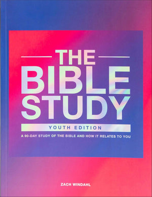The Bible Study: A 90-Day Study of the Bible and How It Relates to You