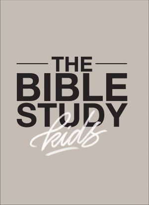 The Bible Study for Kids: A one year, kid-focused study of the Bible and how it relates to your entire family