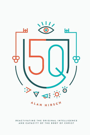 5Q: Reactivating the Original Intelligence and Capacity of the Body of Christ cover image