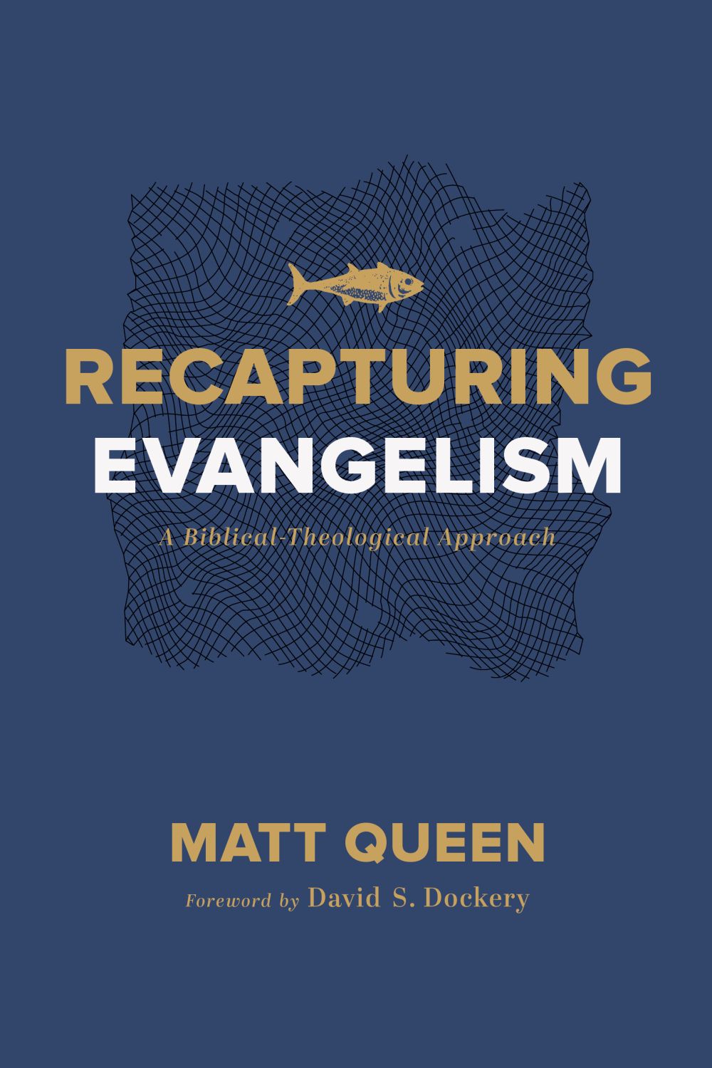 Recapturing Evangelism: A Biblical-Theological Approach