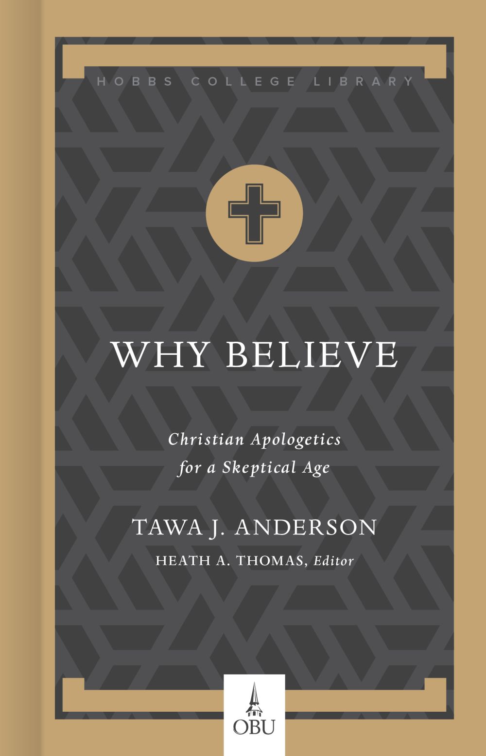 Why Believe: Christian Apologetics for a Skeptical Age (Hobbs College Library) *Very Good*