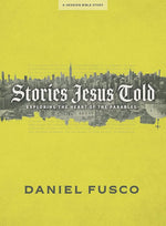 Stories Jesus Told - Bible Study Book with Video Access: Exploring the Heart of the Parables cover image