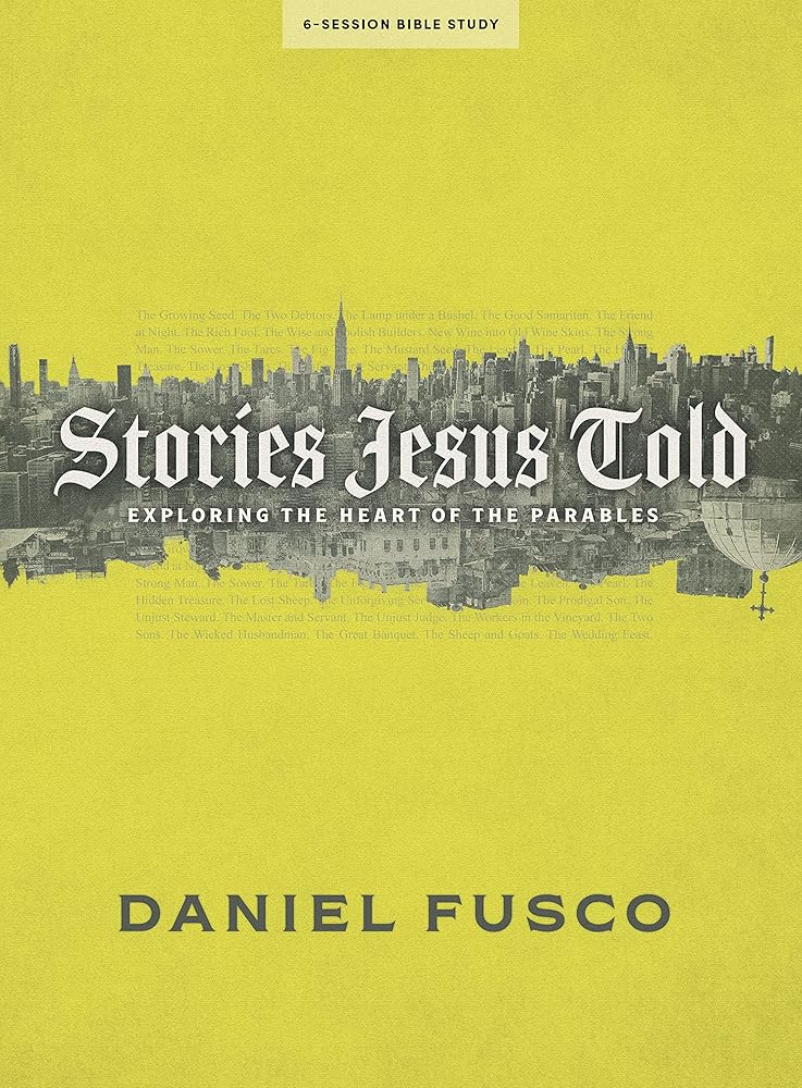 Stories Jesus Told - Bible Study Book with Video Access: Exploring the Heart of the Parables cover image