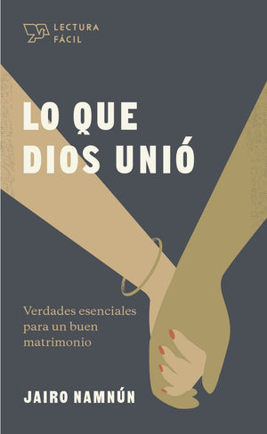 Lo que Dios unio | What God Has Joined Together (Lectura facil) (Spanish Edition)