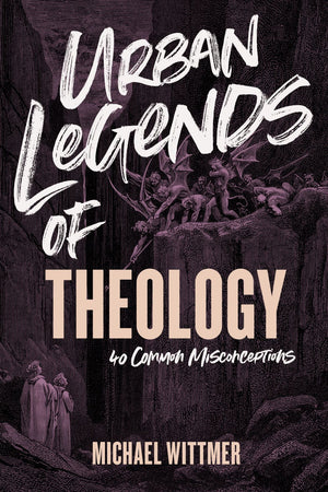 Urban Legends of Theology: 40 Common Misconceptions *Very Good*