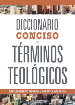 Diccionario Conciso de Terminos Teologicos - Concise Dictionary of Theological Terms (Spanish Edition)