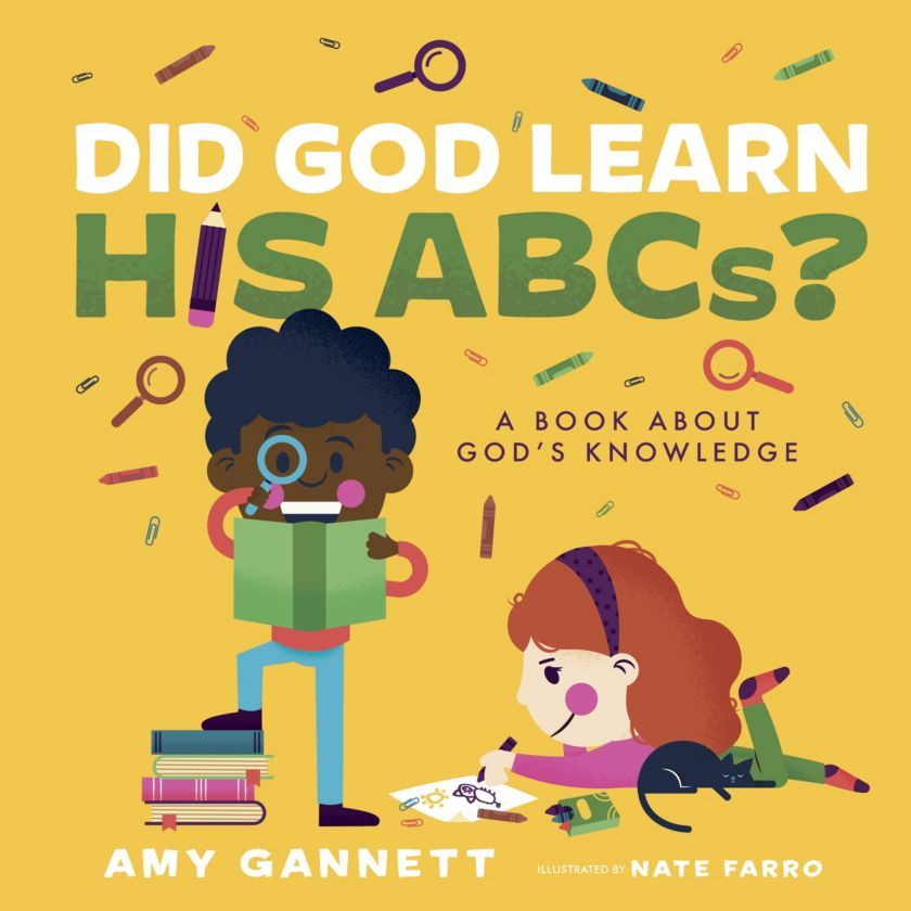 Did God Learn His ABCs?: A Book About God'€™s Knowledge (Tiny Theologians'„¢) *Very Good*