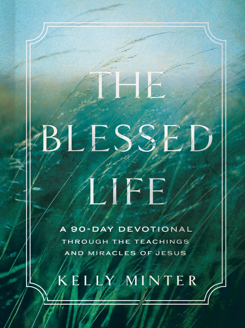 The Blessed Life: A 90-Day Devotional through the Teachings and Miracles of Jesus *Very Good*