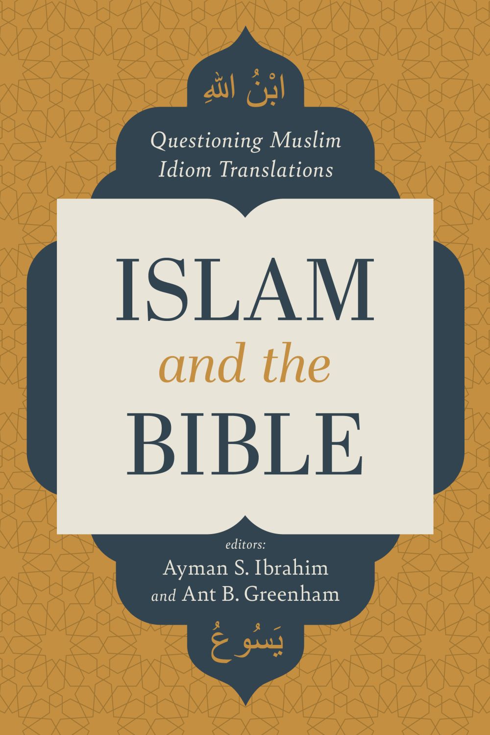 Islam and the Bible: Questioning Muslim Idiom Translations *Very Good*