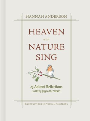 Heaven and Nature Sing: 25 Advent Reflections to Bring Joy to the World *Very Good*