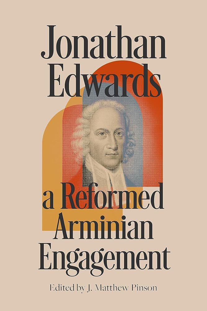 Jonathan Edwards: A Reformed Arminian Engagement cover image