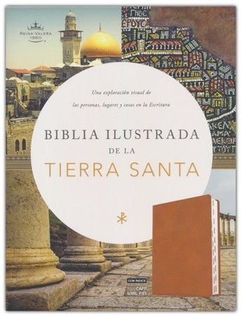 RVR 1960 Biblia ilustrada de la Tierra Santa, cafe simil piel con indice / RVR 1960 Holy land Study Bible, brown LeatherTouch Indexed (Spanish Edition)