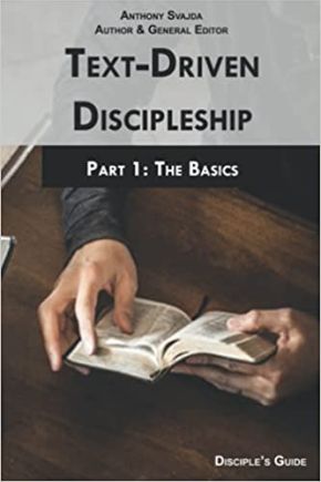 Text-Driven Discipleship, Part1:The Basics: Disciple's Guide