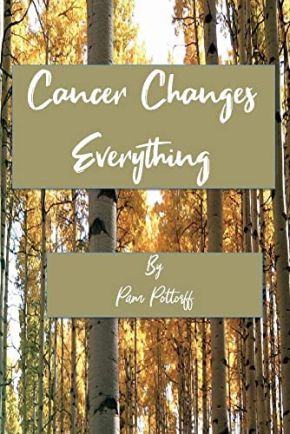 Cancer Changes Everything