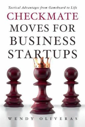 Checkmate Moves for Business Startups: Tactical Advantages from Gameboard to Life