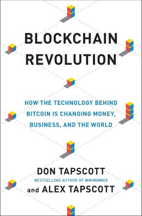 Blockchain Revolution: How the Technology Behind Bitcoin Is Changing Money, Business, and the World