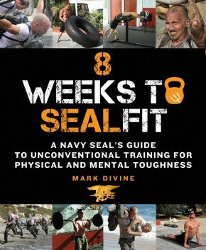 8 Weeks to SEALFIT: A Navy SEAL's Guide to Unconventional Training for Physical and Mental Toughness *Very Good*