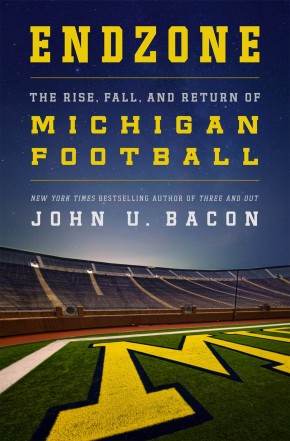 Endzone: The Rise, Fall, and Return of Michigan Football *Very Good*