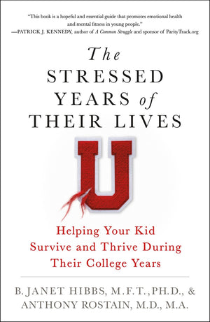 The Stressed Years of Their Lives: Helping Your Kid Survive and Thrive During Their College Years *Very Good*