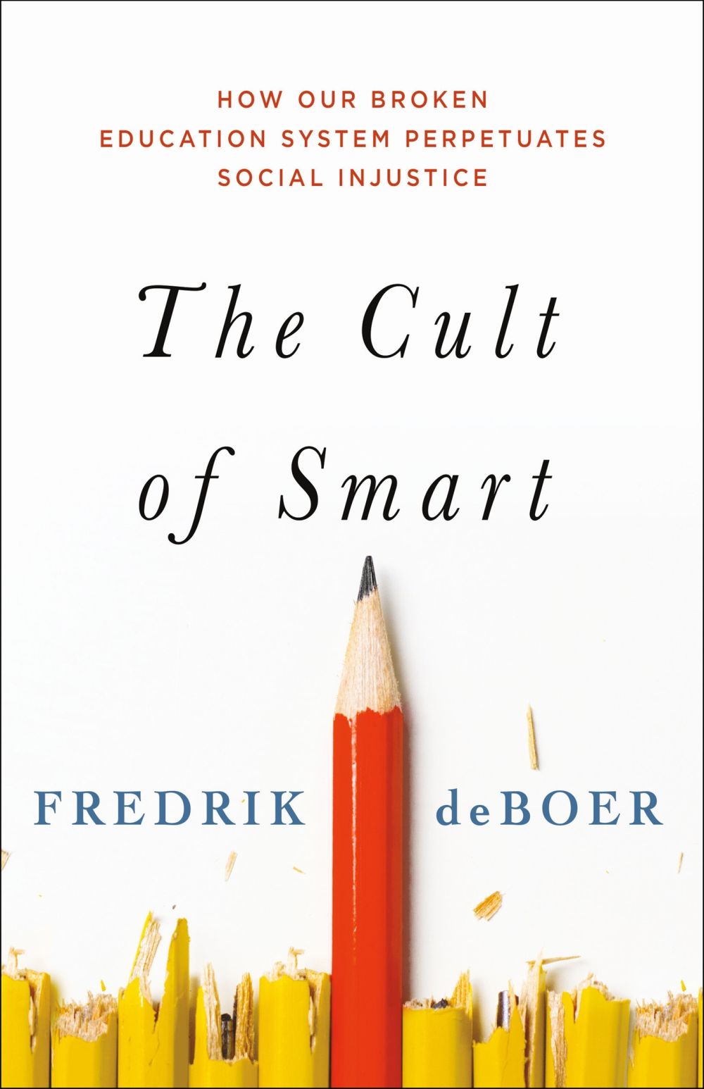 The Cult of Smart: How Our Broken Education System Perpetuates Social Injustice *Very Good*