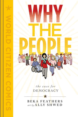 Why the People: The Case for Democracy (World Citizen Comics) *Very Good*