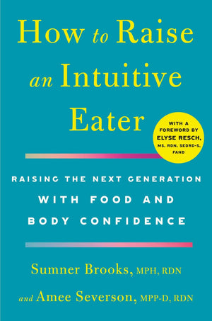 How to Raise an Intuitive Eater