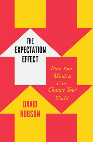 The Expectation Effect: How Your Mindset Can Change Your World *Very Good*