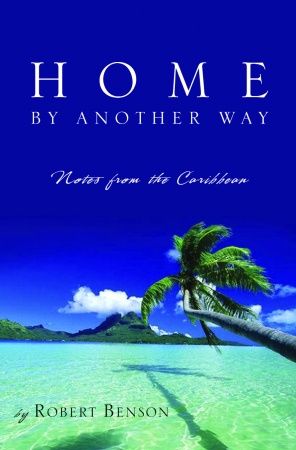 Home by Another Way: Notes from the Caribbean