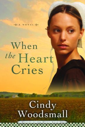 When the Heart Cries (Sisters of the Quilt #1) Woodsmall *Very Good*