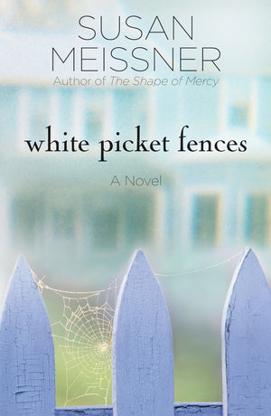 White Picket Fences: A Novel *Very Good*