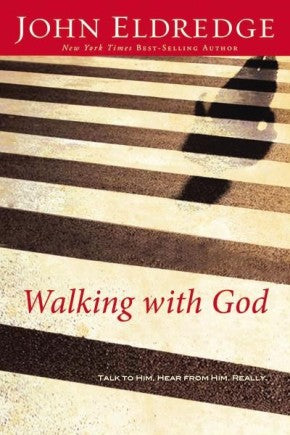 Walking with God: Talk to Him. Hear from Him. Really.