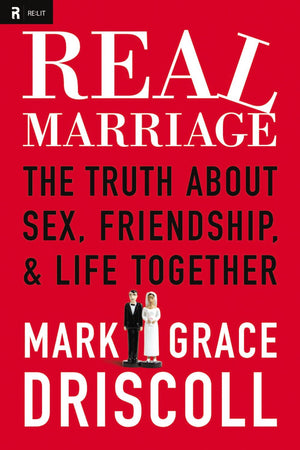 Real Marriage: HB The Truth About Sex, Friendship, and Life Together *Very Good*
