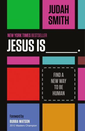 Jesus Is: Find a New Way to Be Human