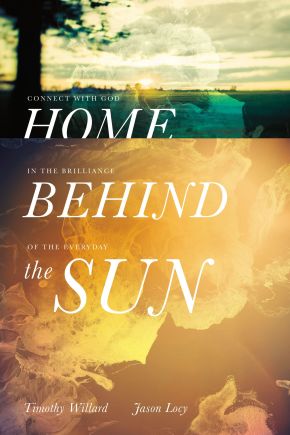 Home Behind the Sun: Connect with God in the Brilliance of the Everyday *Very Good*