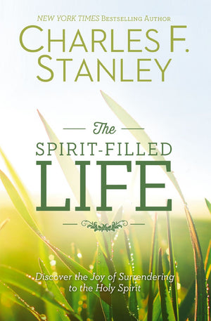 The Spirit-Filled Life: Discover the Joy of Surrendering to the Holy Spirit *Very Good*