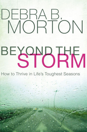 Beyond the Storm: How to Thrive in Life's Toughest Seasons