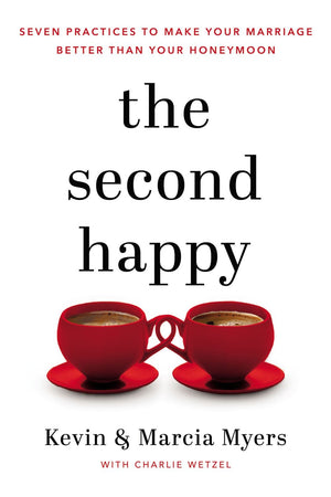The Second Happy: Seven Practices to Make Your Marriage Better Than Your Honeymoon *Very Good*