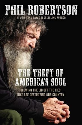 The Theft of America'€™s Soul: Blowing the Lid Off the Lies That Are Destroying Our Country