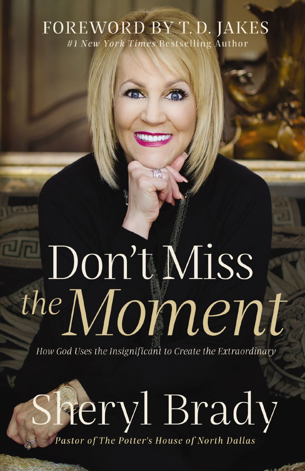 Don't Miss the Moment: How God Uses the Insignificant to Create the Extraordinary *Very Good*