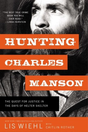 Hunting Charles Manson: The Quest for Justice in the Days of Helter Skelter *Very Good*