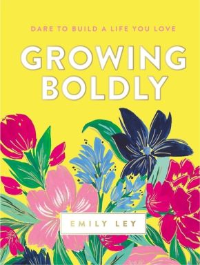 Growing Boldly: Dare to Build a Life You Love *Acceptable*