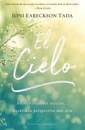 El cielo: Tu verdadero hogar'€¦ desde una perspectiva mas alta (Spanish Edition)
