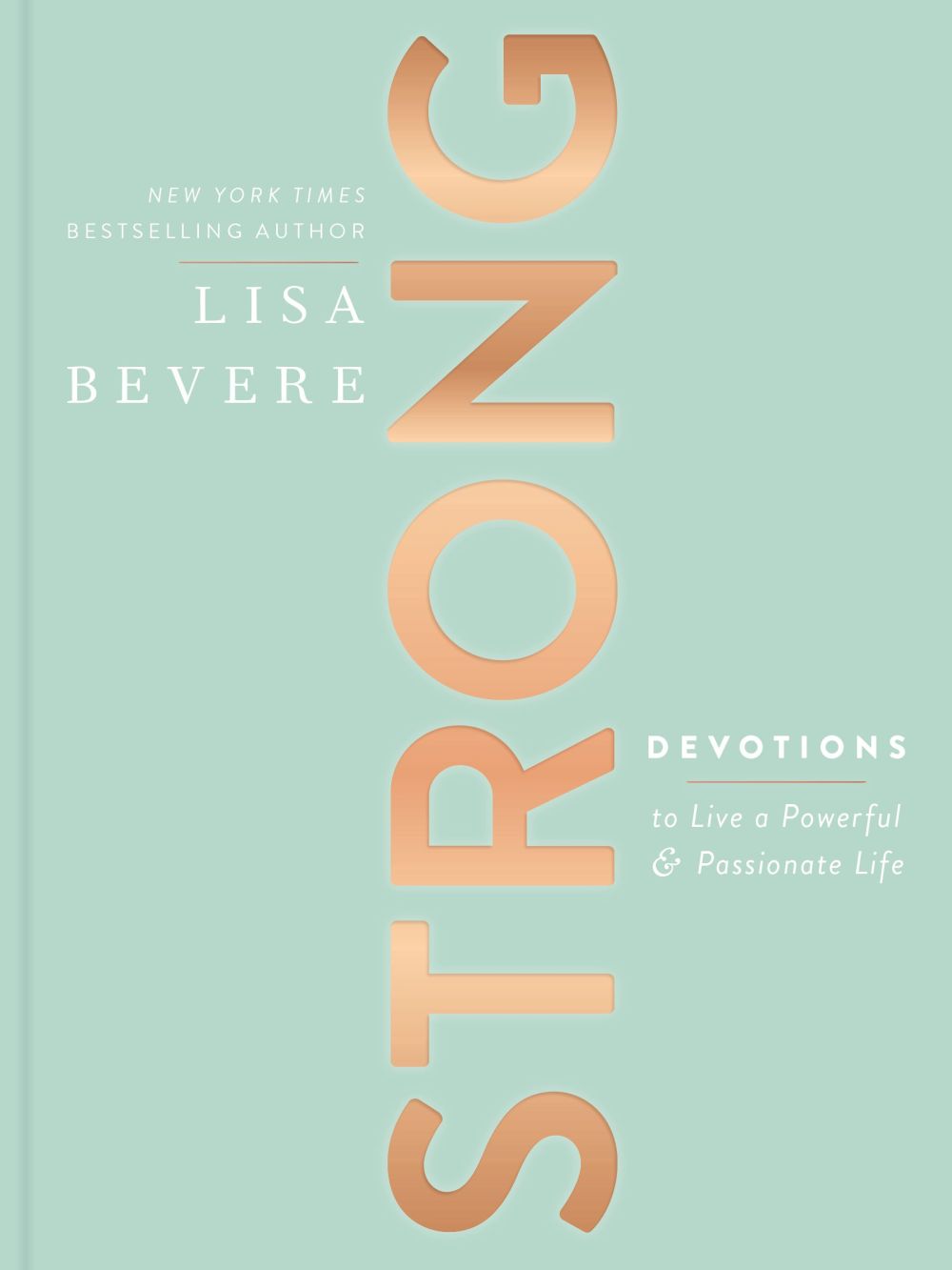 Strong: Devotions to Live a Powerful and Passionate Life