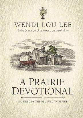 A Prairie Devotional: Inspired by the Beloved TV Series *Very Good*