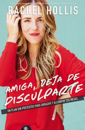 Amiga, deja de disculparte: Un plan sin pretextos para abrazar y alcanzar tus metas (Spanish Edition) *Very Good*