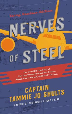 Nerves of Steel (Young Readers Edition): The Incredible True Story of How One Woman Followed Her Dreams, Stayed True to Herself, and Saved 148 Lives *Very Good*