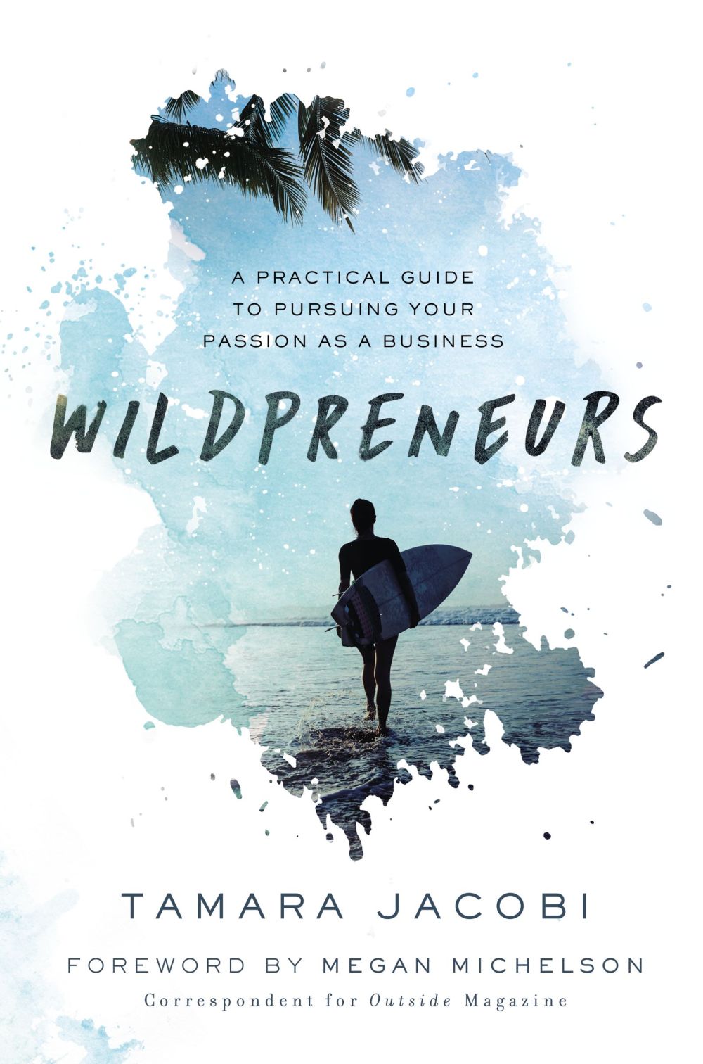 Wildpreneurs: A Practical Guide to Pursuing Your Passion as a Business *Very Good*